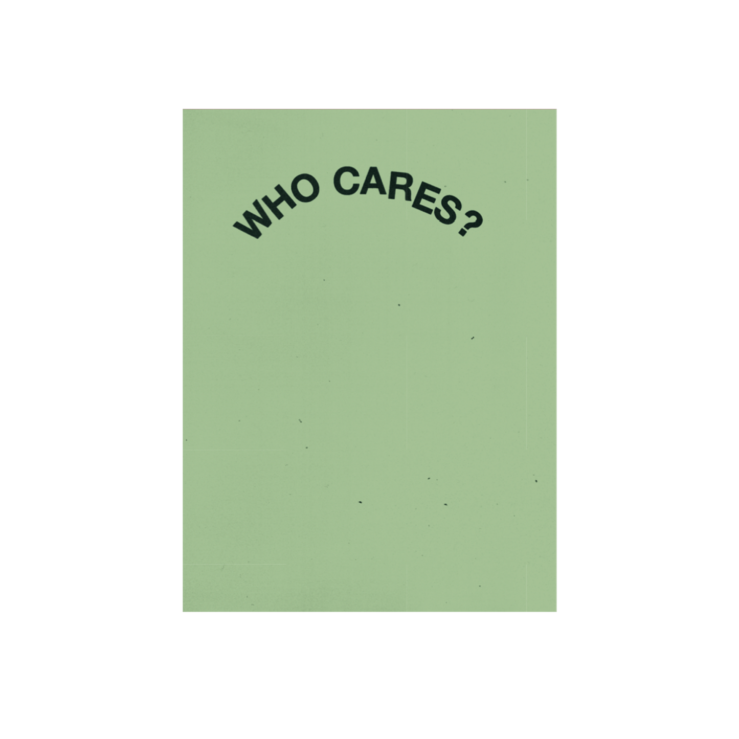 Front view of the Rex Orange County: WHO CARES? green zine, featuring a green cover with black text reading ‘WHO CARES?’.